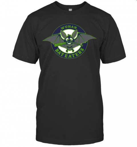 Wuhan Bat Eaters T-Shirt Wuhan Bat Eaters T-Shirt