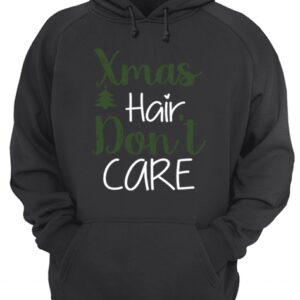 Xmas Hair Dont Care Christmas Hair Holiday Funny shirt 3