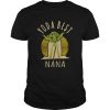 Yoda Best Nana shirt