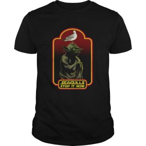 Yoda Seagulls Stop It Now shirt