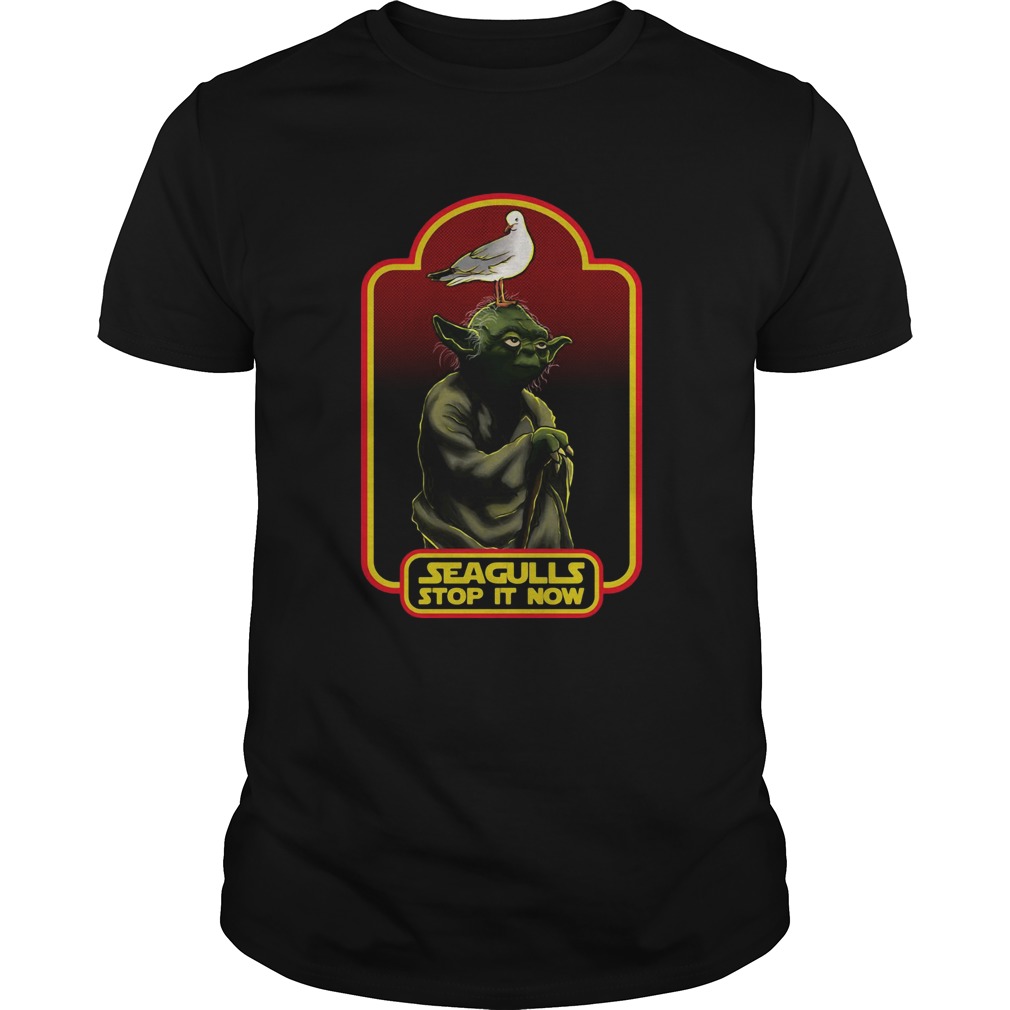 Yoda Seagulls Stop It Now shirt Yoda Seagulls Stop It Now shirt