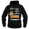 You Go Down In History Wearing Mask shirt
