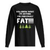 You Know What I’m Getting For Christmas Fat! Funny Xmas Party shirt