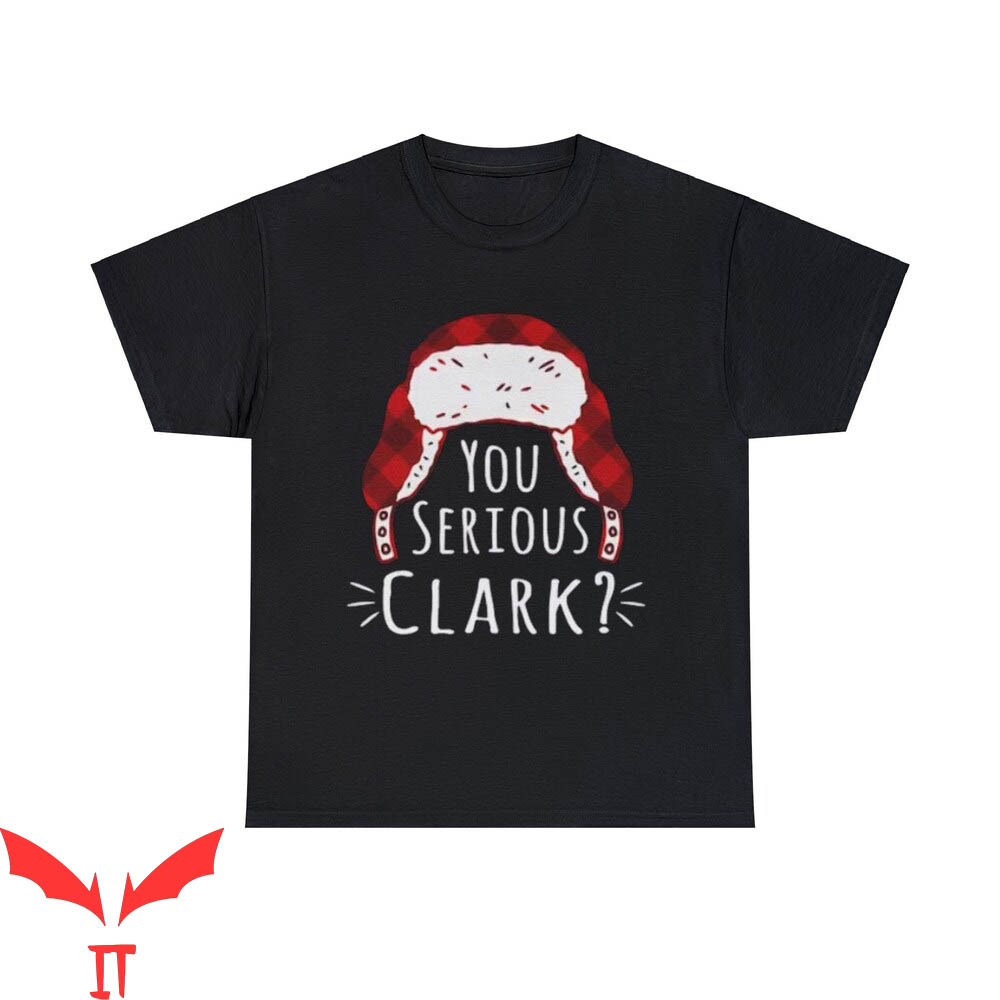 You Serious Clark T-Shirt You Serious Clark T-Shirt