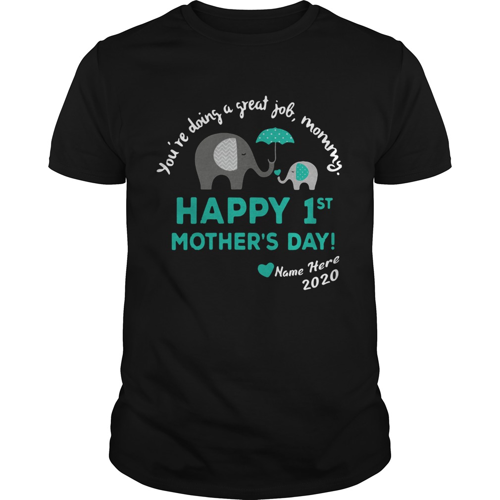 Youre Doing A Great Job Mummy Happy 1st Mothers Day Name Hare 2020 shirt Youre Doing A Great Job Mummy Happy 1st Mothers Day Name Hare 2020 shirt