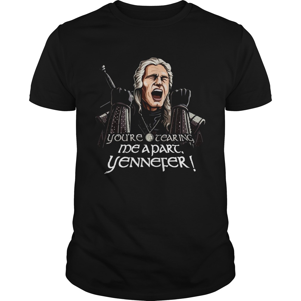 Youre Tearing Me Apart Yennefer shirt Youre Tearing Me Apart Yennefer shirt