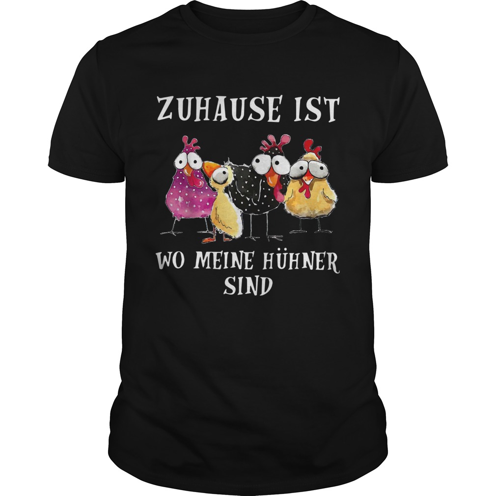 Zuhause Ist Wo Meine Huhner Sind shirt Zuhause Ist Wo Meine Huhner Sind shirt