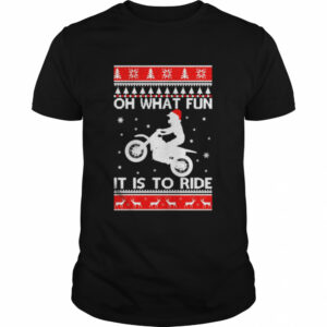 biker oh what fun it is to ride ugly Christmas shirt