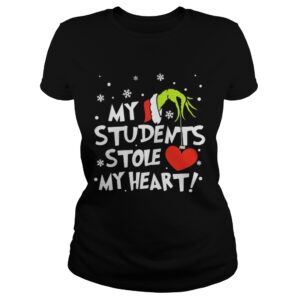 the Teacher Grinch my students stole my heart shirt