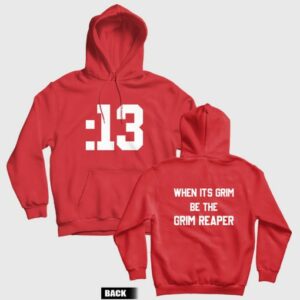 13 Second When It’s Grim Be The Grim Reaper Patrick Mahomes Hoodie Front and Back