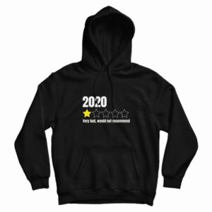 2020 Very Bad Would Not Recommend Hoodie