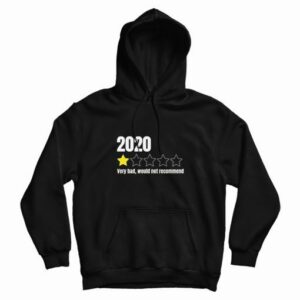 2020 Very Bad Would Not Recommend Hoodie