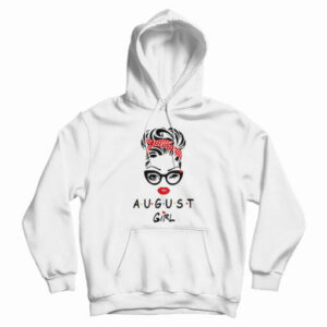 2021 August Girl Hoodie For UNISEX