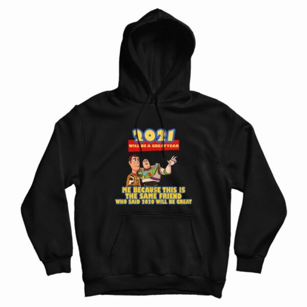 2021 Will Be A Great Year Hoodie