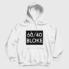 60 40 Bloke Hoodie