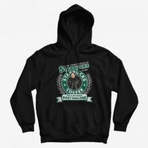 A Girl Cannot Survive On Starbucks Coffee Alone Post Malone Hoodie 2