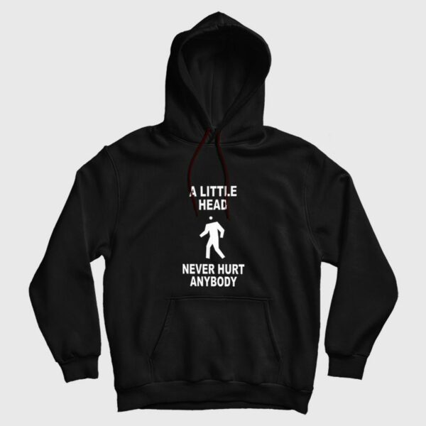 A Little Head Never Hurt Anybody Hoodie