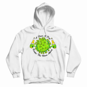 A Rona A Day Keep The Virus Away Hoodie For Men’s And Women’s
