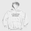 A Team Has No Name Hoodie