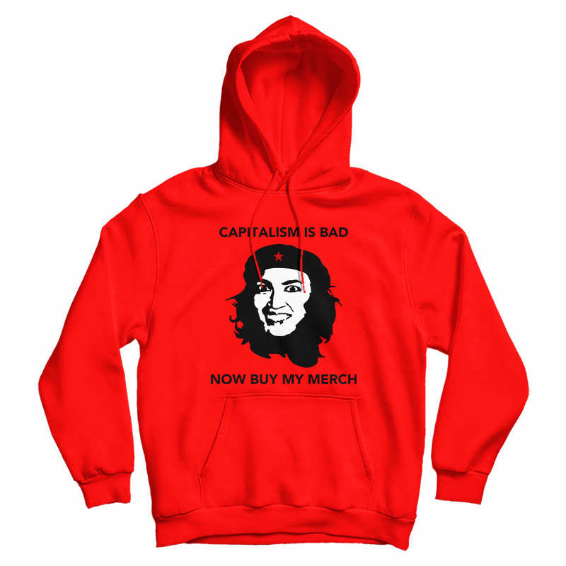 AOC Capitalism Is Bad Now Buy My Merch Hoodie For UNISEX AOC Capitalism Is Bad Now Buy My Merch Hoodie For UNISEX