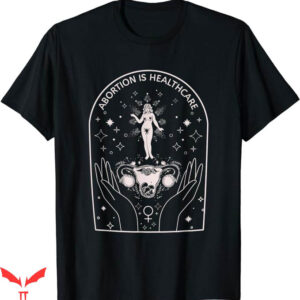 Abortion Is Health Care T-Shirt My Body My Choice T-Shirt