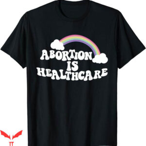 Abortion Is Health Care T-Shirt Trending