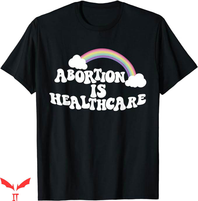 Abortion Is Health Care T-Shirt Trending Abortion Is Health Care T-Shirt Trending
