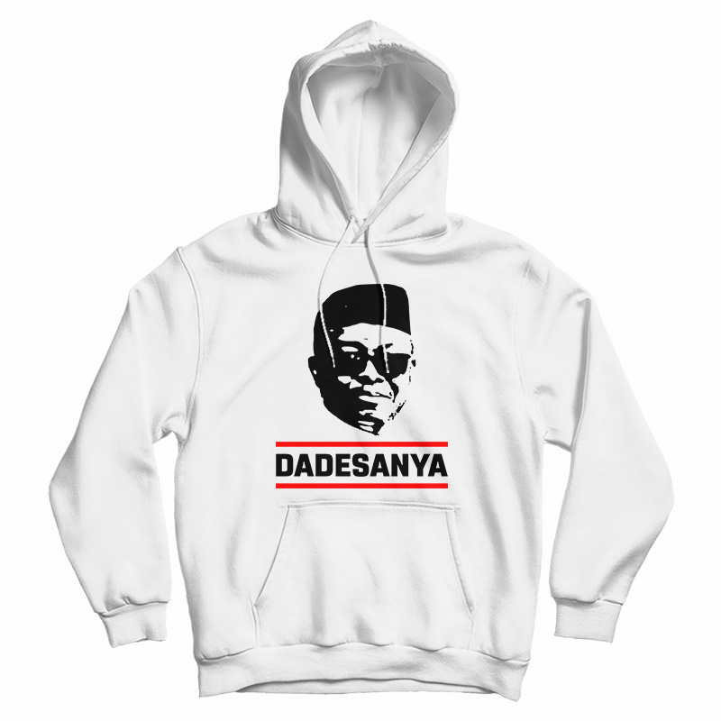 Adesanya Dadesanya Hoodie For Adesanya Dadesanya Hoodie For