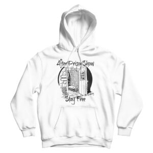 AfterPrisonShow Stay Free Hoodie For Men’s And Women’s
