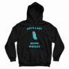 Ain’t Easy Being Wheezy Hoodie For UNISEX