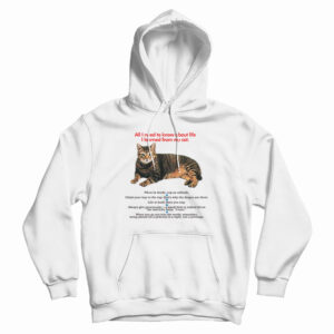 All I Need To Know About Life I Learned From My Cat Hoodie For UNISEX