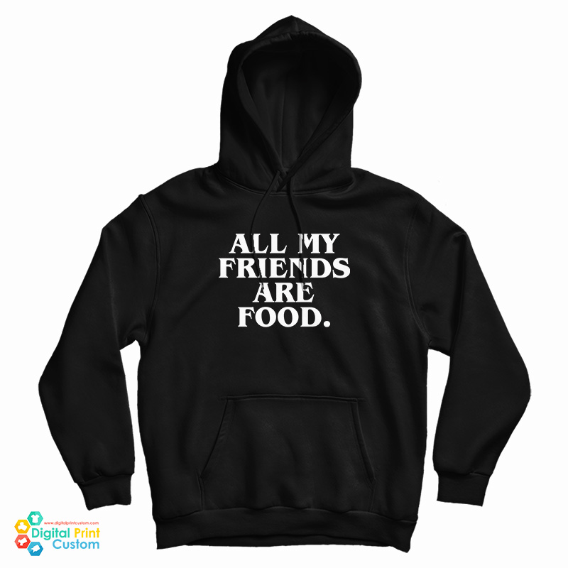 All My Friends Are Food All My Friends Are Food