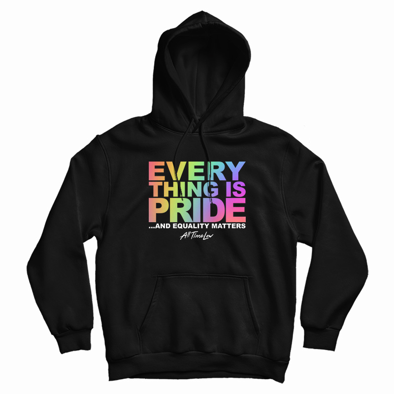 All Time Low Everything Is Pride Hoodie All Time Low Everything Is Pride Hoodie
