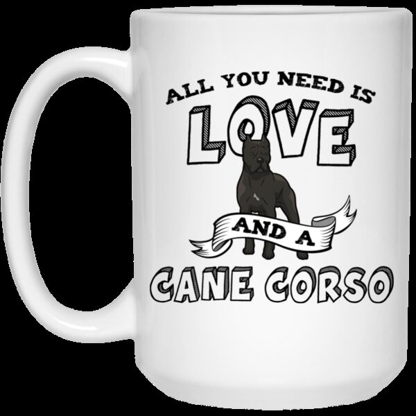 All You Need Is Love Cane Corso Mug
