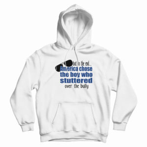 America Chose The Boy Who Stuttered Over The Bully Hoodie
