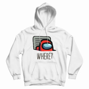 Among Us Where Hoodie For UNISEX
