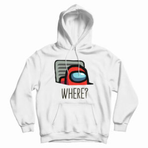 Among Us Where Hoodie For UNISEX