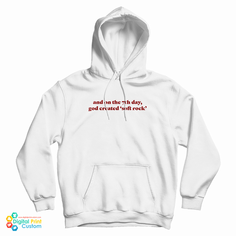 And On The 7th Day God Created Soft Rock Hoodie For UNISEX And On The 7th Day God Created Soft Rock Hoodie For UNISEX