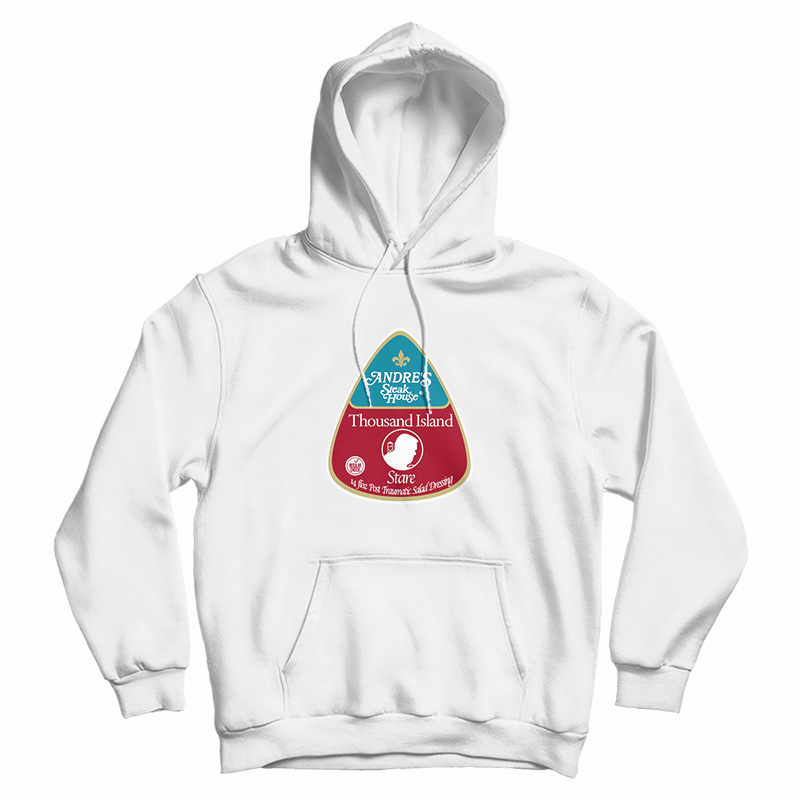 Andre's Steak House Thousand Island Stare Hoodie For UNISEX Andre's Steak House Thousand Island Stare Hoodie For UNISEX