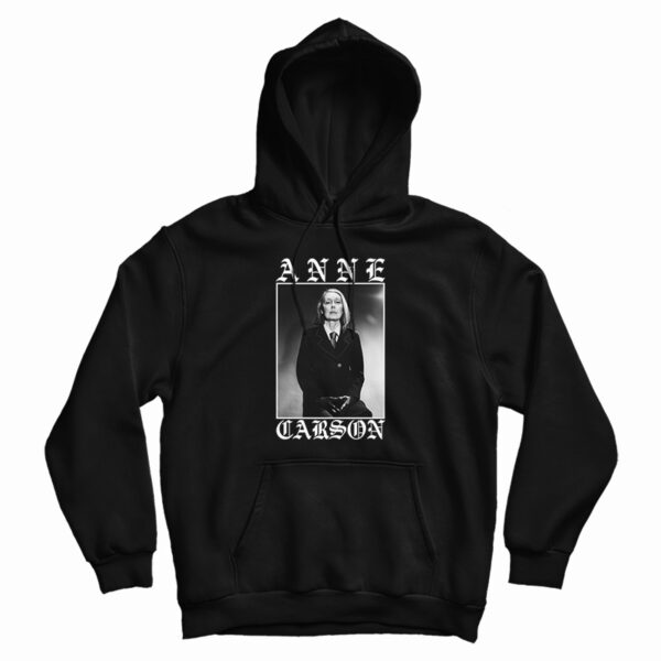 Anne Carson Hoodie For UNISEX