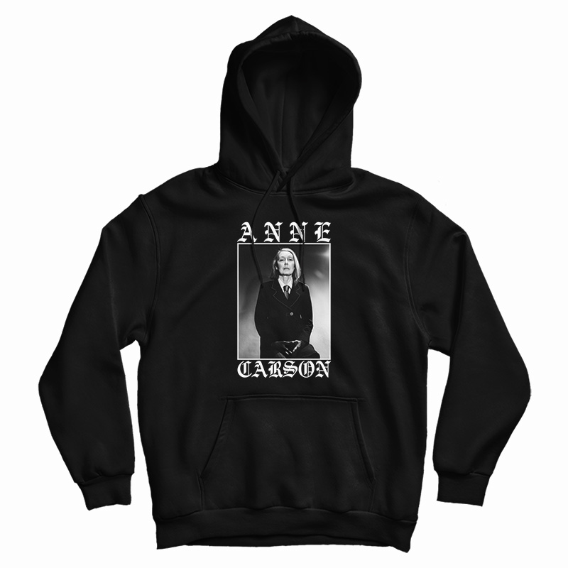 Anne Carson Hoodie For UNISEX Anne Carson Hoodie For UNISEX
