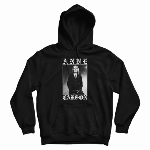 Anne Carson Hoodie For UNISEX Anne Carson Hoodie For UNISEX
