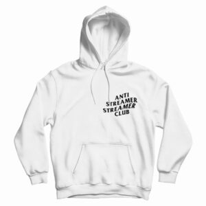 Anti Streamer Streamer Club Hoodie For UNISEX