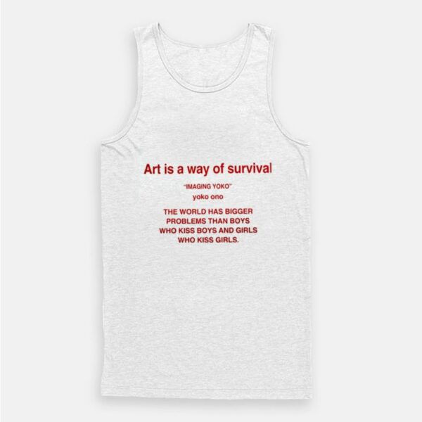 Art Is A Way Of Survival Imagine Yoko Ono Tank Top