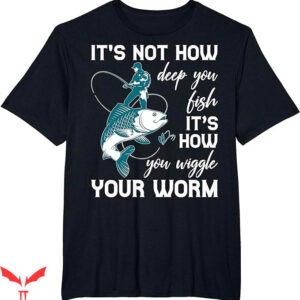 Ask Me How Big It Was Fish T-Shirt Deep You Fish Trending