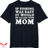 Ask Me How Big It Was Fish T-Shirt Fishing Was Easy Trending
