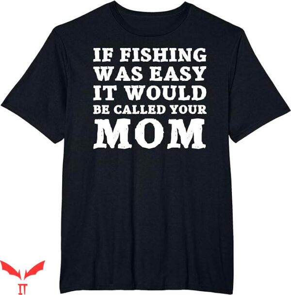 Ask Me How Big It Was Fish T-Shirt Fishing Was Easy Trending