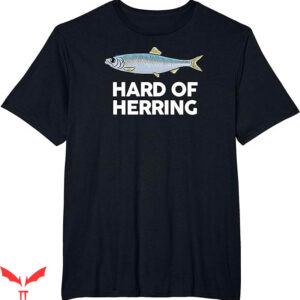 Ask Me How Big It Was Fish T-Shirt Hard Of Herring Trending