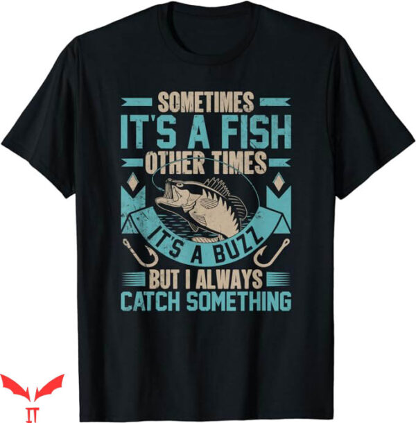 Ask Me How Big It Was Fish T-Shirt I Always Catch Trending