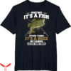 Ask Me How Big It Was Fish T-Shirt It Is A Fish Other Times